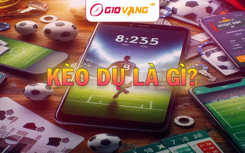 Kèo dụ là gì? Cách nhận biết và tránh bẫy nhà cái tại Giờ Vàng TV