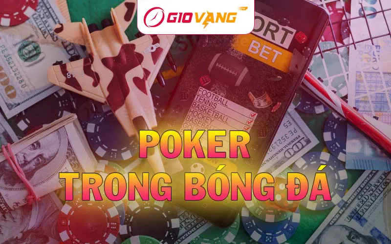 Poker trong bóng đá là gì? Tìm hiểu thuật ngữ poker khi một cầu thủ ghi 4 bàn trong một trận đấu