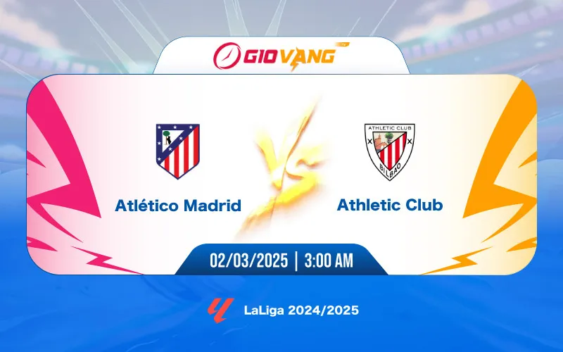 Soi kèo Atl Madrid vs Ath Bilbao 03h00 ngày 02/3/2025 - La Liga