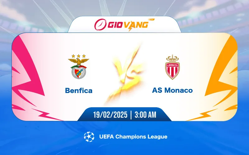 Soi kèo Benfica vs Monaco 03h00 ngày 19/02/2025 - Cup C1