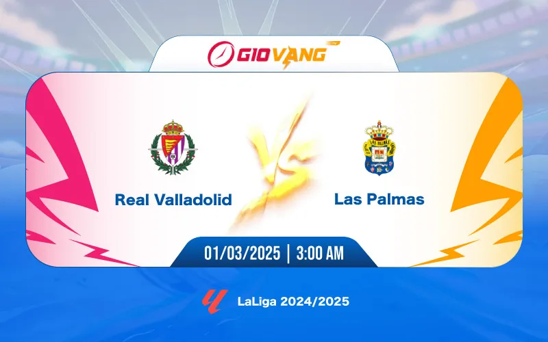 Soi kèo Valladolid vs Las Palmas 03h00 ngày 01/3/2025 - La Liga