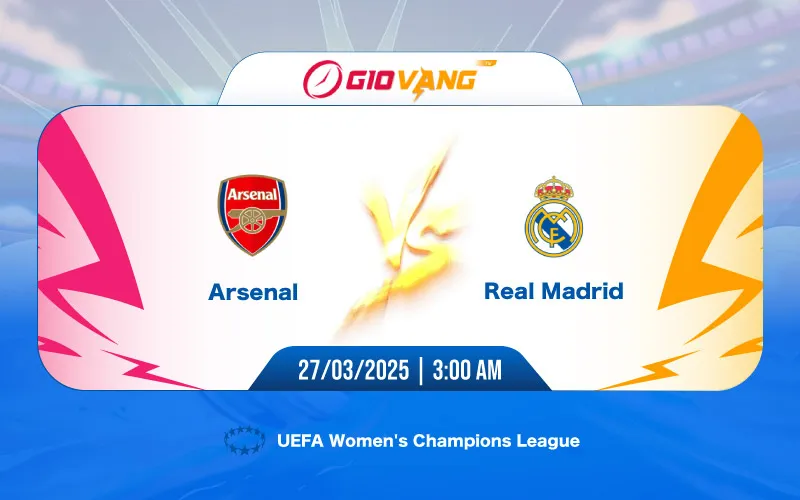 Soi kèo Arsenal vs Real Madrid 03h00 ngày 27/3/2025 - Cup C1 Nữ