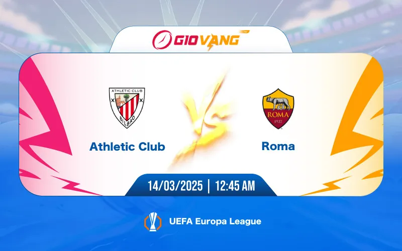 Soi kèo Ath Bilbao vs AS Roma 00h45 ngày 14/3/2025 - Cup C2
