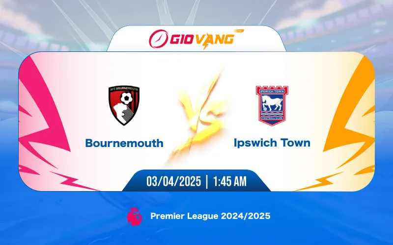 Soi kèo Bournemouth vs Ipswich 01h45 ngày 03/4/2025 - Ngoại hạng Anh