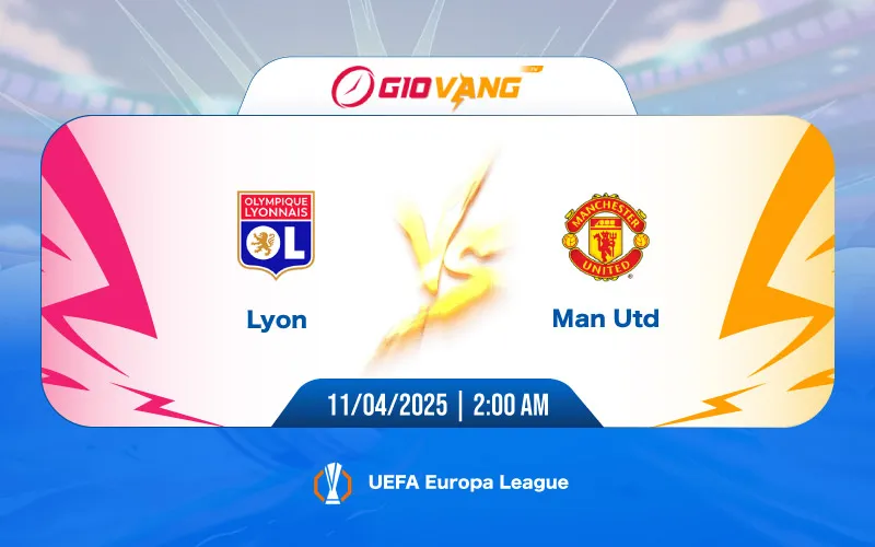 Soi kèo Lyon vs Man Utd 02h00 ngày 11/4/2025 - Cup C2