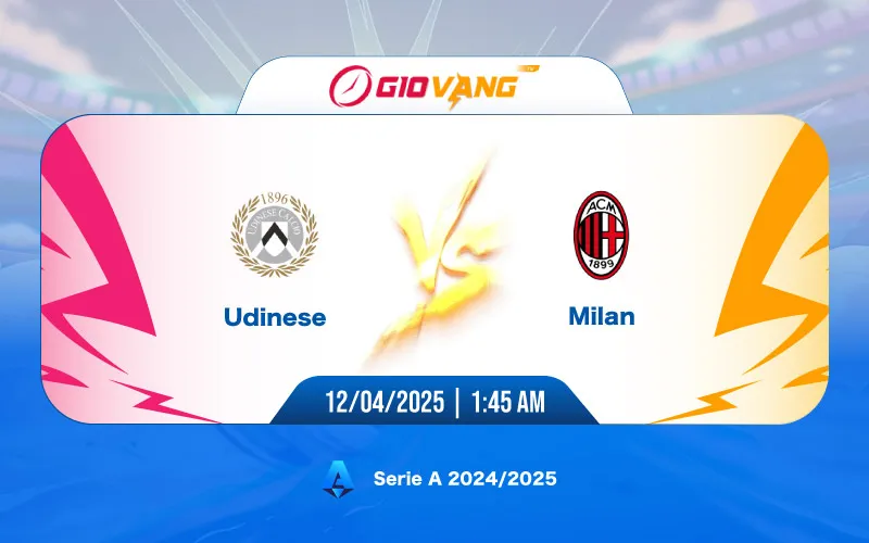 Soi kèo Udinese vs AC Milan 01h45 ngày 12/4/2025 - Serie A