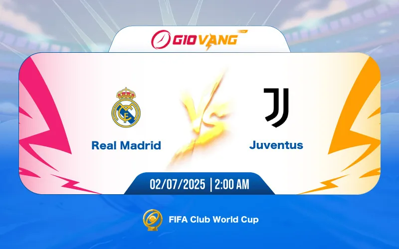 Soi kèo Real Madrid vs Juventus 02h00 ngày 02/7/2025 - FIFA Club World Cup 2025