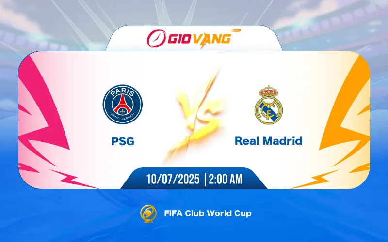 Soi kèo PSG vs Real Madrid 02h00 ngày 10/7/2025 - FIFA Club World Cup 2025