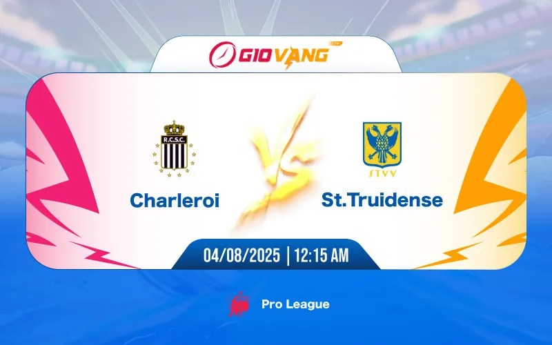 Soi kèo Charleroi vs St. Truiden 00h15 ngày 04/8/2025 - VĐQG Bỉ