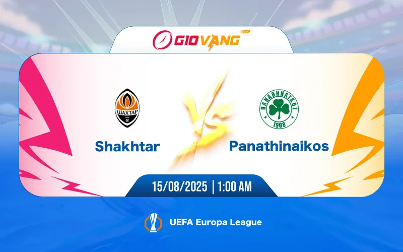 Soi kèo Shakhtar vs Panathinaikos 01h00 ngày 15/8/2025 - Cup C2