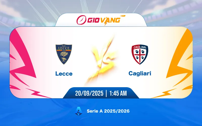 Soi kèo Lecce vs Cagliari 01h45 ngày 20/9/2025 - Serie A