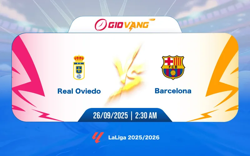 Soi kèo Oviedo vs Barcelona 02h30 ngày 26/9/2025 - La Liga