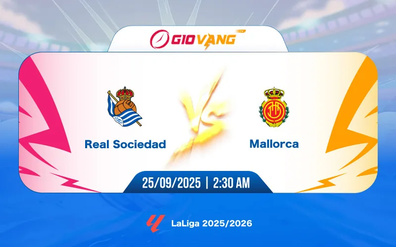 Soi kèo Sociedad vs Mallorca 02h30 ngày 25/9/2025 - La Liga