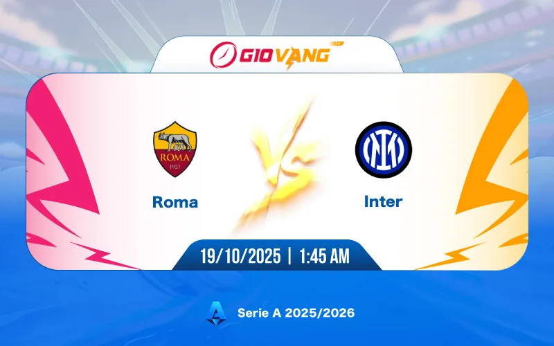 Soi kèo AS Roma vs Inter Milan 01h45 ngày 19/10/2025 - Serie A