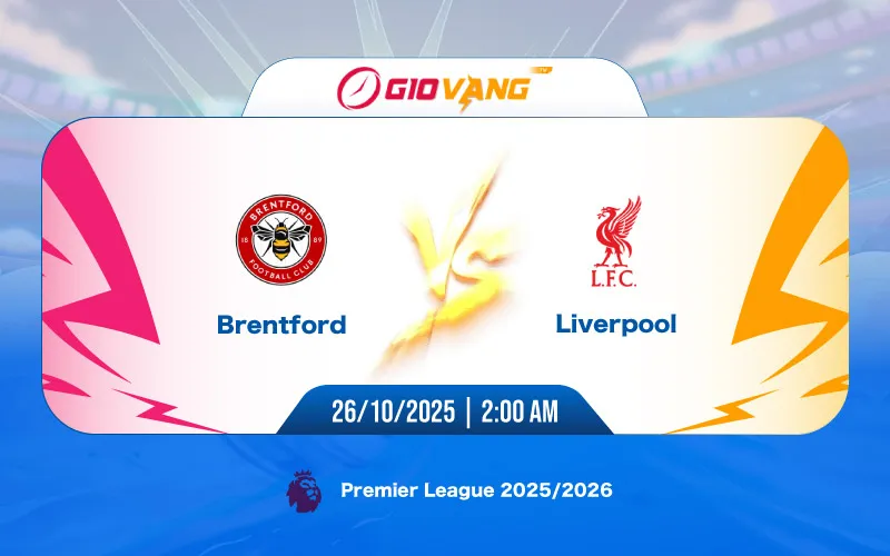 Soi kèo Brentford vs Liverpool 02h00 ngày 26/10/2025 - Ngoại hạng Anh