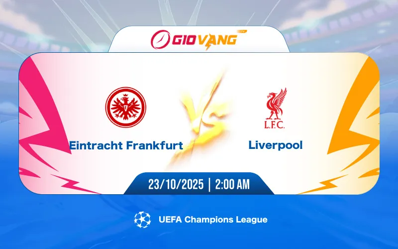 Soi kèo Frankfurt vs Liverpool 02h00 ngày 23/10/2025 - Cup C1