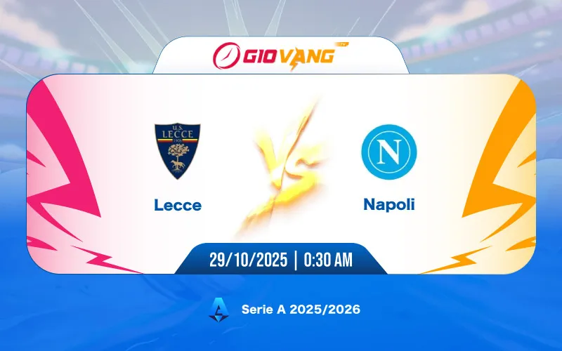 Soi kèo Lecce vs Napoli 00h30 ngày 29/10/2025 - Serie A