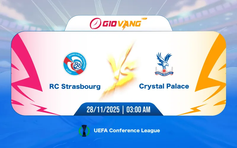 Soi kèo Strasbourg vs Crystal Palace 03h00 ngày 28/11/2025 - Cup C3