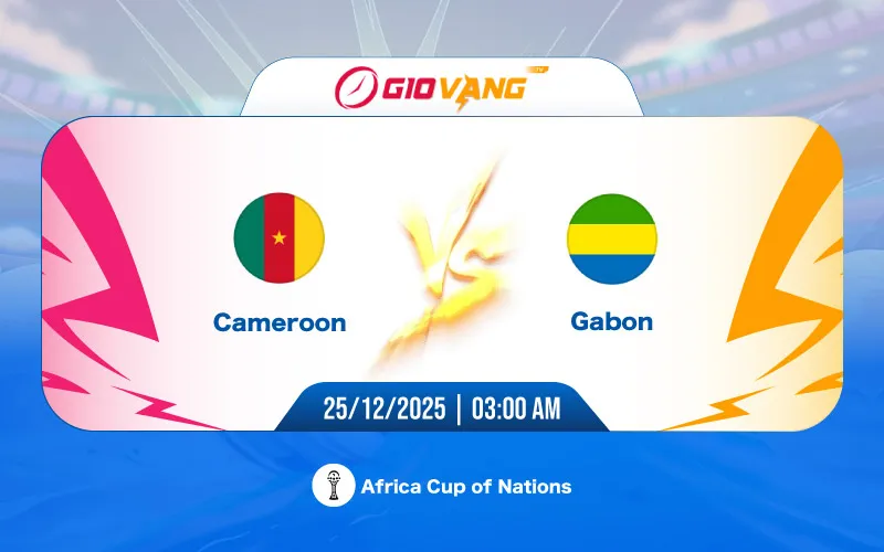 Soi kèo Cameroon vs Gabon 03h00 ngày 25/12/2025 - Cúp châu Phi