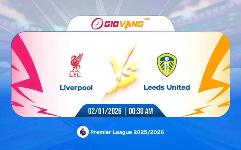 Soi kèo Liverpool vs Leeds 00h30 ngày 02/01/2026 - Ngoại hạng Anh