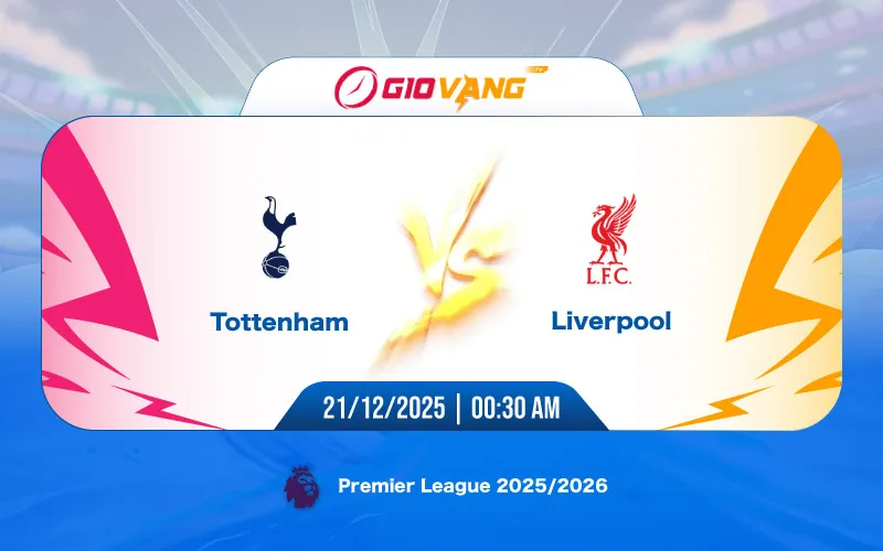 Soi kèo Tottenham vs Liverpool 00h30 ngày 21/12/2025 - Ngoại hạng Anh
