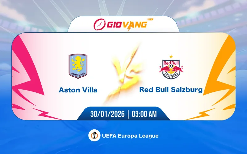 Soi kèo Aston Villa vs RB Salzburg 03h00 ngày 30/01/2026 - Cup C2
