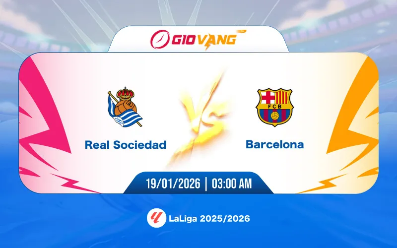 Soi kèo Sociedad vs Barcelona 03h00 ngày 19/01/2026 - La Liga