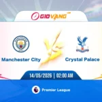 Soi kèo Man City vs Crystal Palace 02h00 ngày 14/5/2026 - Ngoại hạng Anh